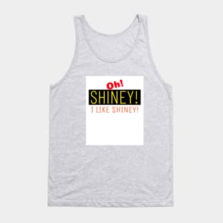 Shiney! Oh... I like Shiney! and Who Dosen't? Go for it now. Tank Top